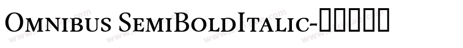 Omnibus SemiBoldItalic字体转换